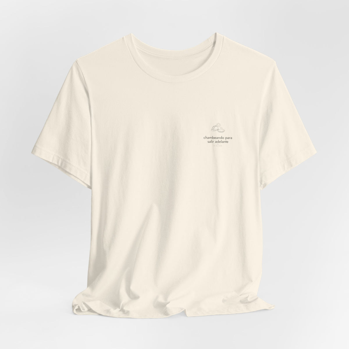 chambeando para salir adelante | Camiseta El Salvador