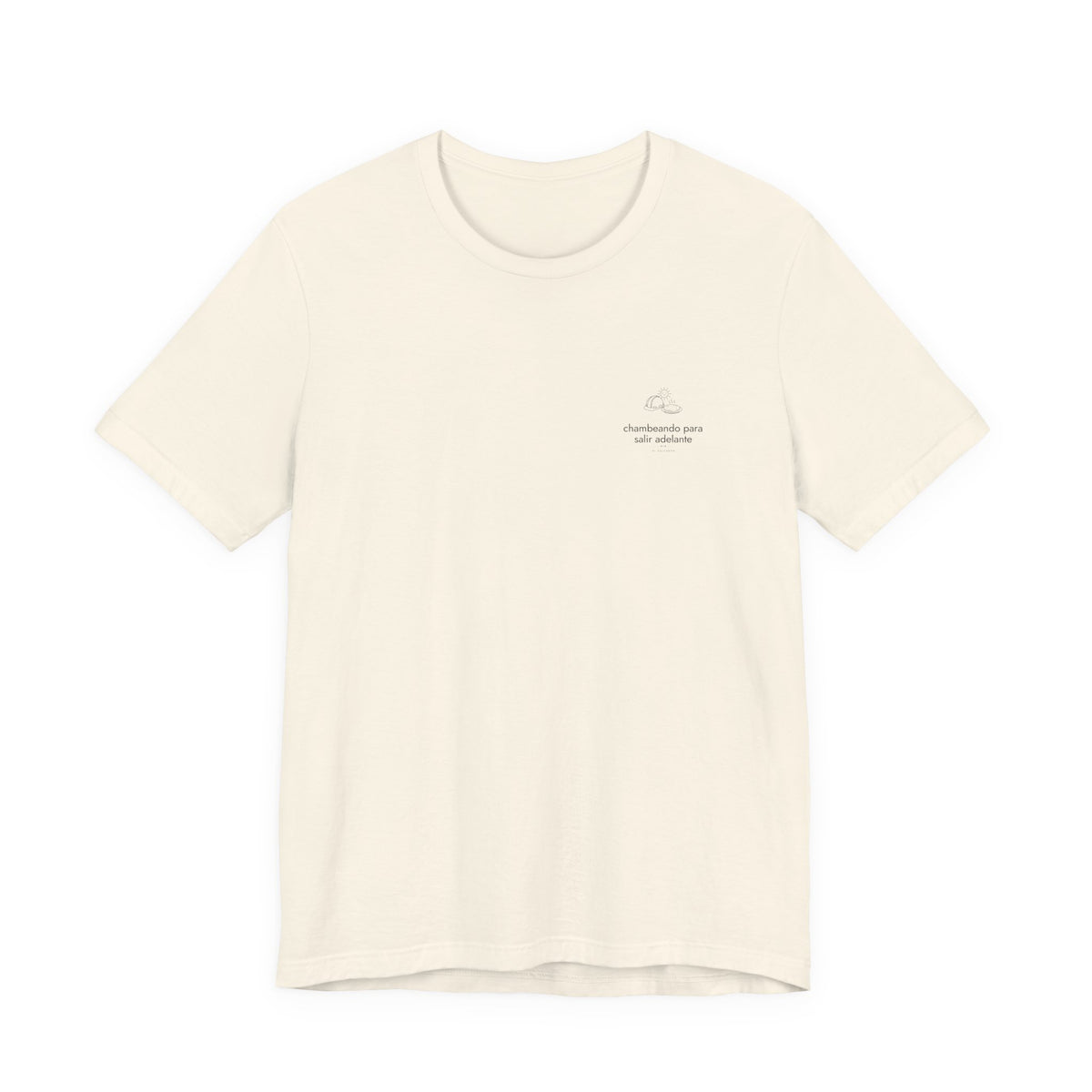 chambeando para salir adelante | Camiseta El Salvador